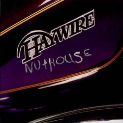 Haywire (CAN) : Nuthouse
